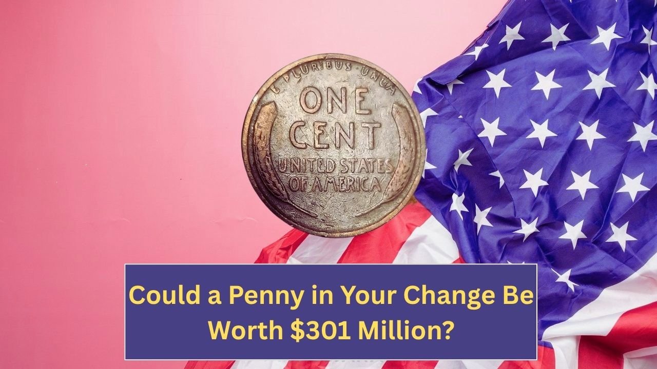 Could a Penny in Your Change Be Worth $301 Million? The Rare Lincoln Wheat Penny Hunt